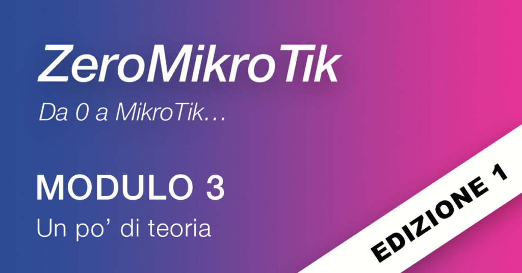 ZeroMikroTik edizione 1 modulo 3