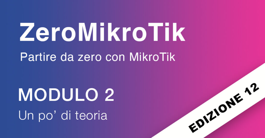 ZeroMikroTik edizione 12 modulo 2